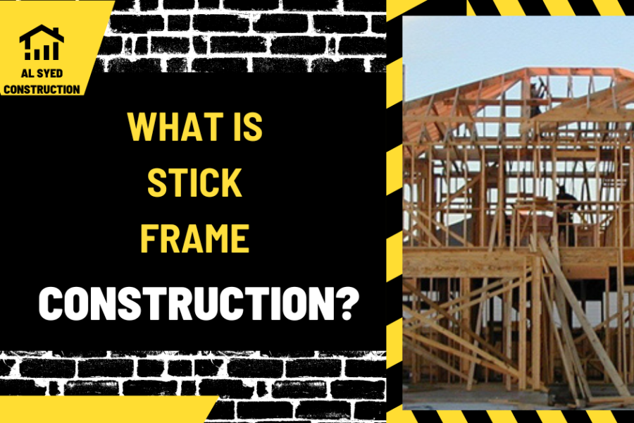 What Is Stick Frame Construction