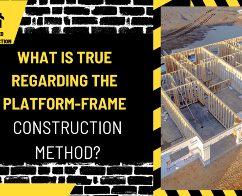 What Is True Regarding the Platform-Frame Construction Method