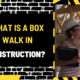 What Is a Box Walk in Construction