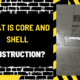 What Is Core and Shell Construction