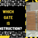 Which Gate Is Construction