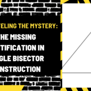 Unraveling the Mystery: The Missing Justification in Angle Bisector Construction