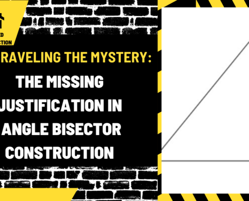 Unraveling the Mystery: The Missing Justification in Angle Bisector Construction