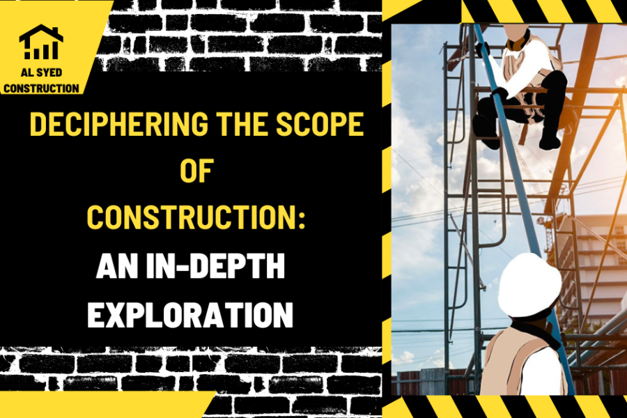 Deciphering the Scope of Construction: An In-Depth Exploration