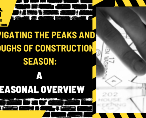 Navigating the Peaks and Troughs of Construction Season: A Seasonal Overview