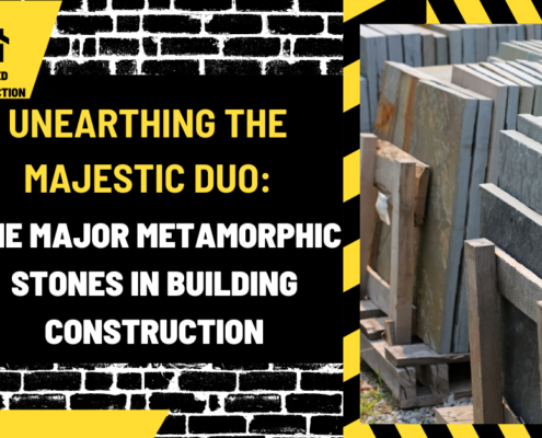 Unearthing the Majestic Duo: The Major Metamorphic Stones in Building Construction