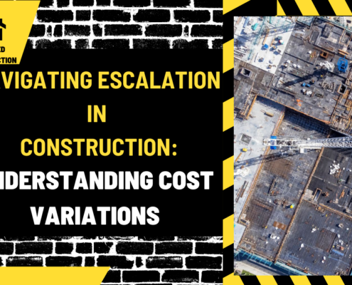 Navigating Escalation in Construction: Understanding Cost Variations