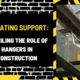 Elevating Support: Unveiling the Role of Hangers in Construction