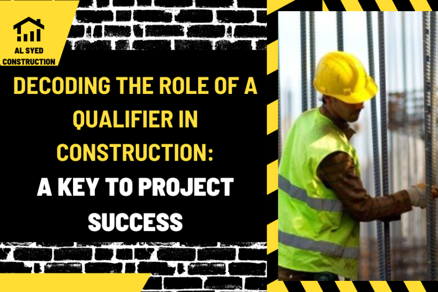 Decoding the Role of a Qualifier in Construction: A Key to Project Success