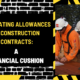 Navigating Allowances in Construction Contracts: A Financial Cushion