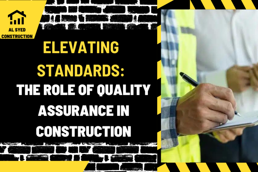 Elevating Standards: The Role of Quality Assurance in Construction