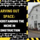 Carving Out Space: Understanding the Niche in Construction