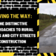 Paving the Way: The Distinctive Approaches to Rural Roads and City Streets Construction