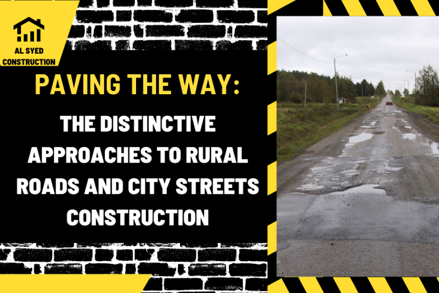 Paving the Way: The Distinctive Approaches to Rural Roads and City Streets Construction