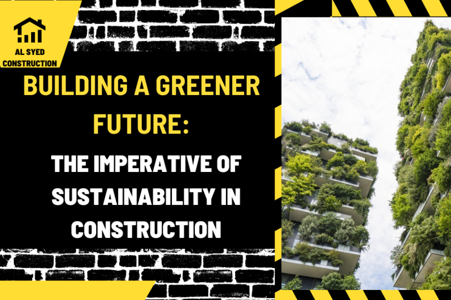 Building a Greener Future: The Imperative of Sustainability in Construction