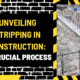 Unveiling Stripping in Construction: A Crucial Process