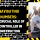 Navigating Numbers: The Crucial Role of a Controller in Construction