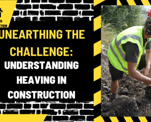 Unearthing the Challenge: Understanding Heaving in Construction