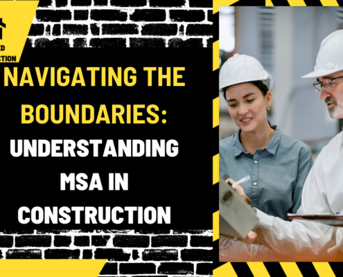 Navigating the Boundaries: Understanding MSA in Construction