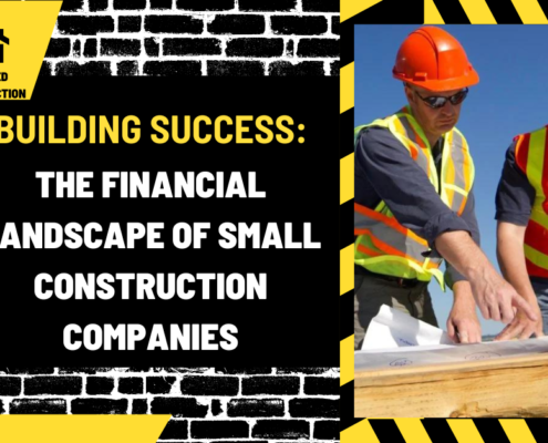 Building Success: The Financial Landscape of Small Construction Companies