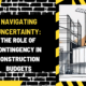 Navigating Uncertainty: The Role of Contingency in Construction Budgets