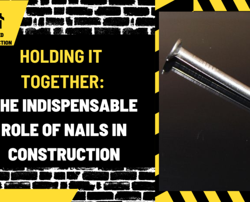 Holding It Together: The Indispensable Role of Nails in Construction