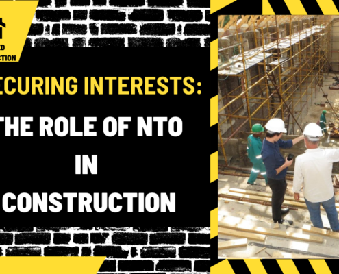 Securing Interests: The Role of NTO in Construction