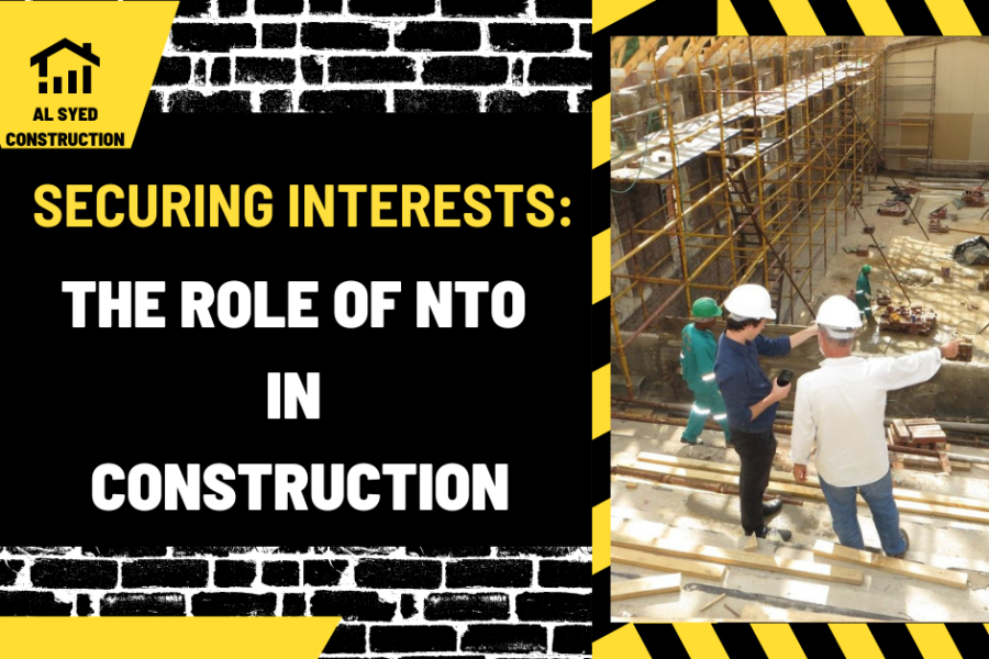 Securing Interests: The Role of NTO in Construction