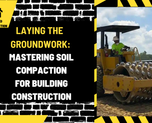 Laying the Groundwork: Mastering Soil Compaction for Building Construction