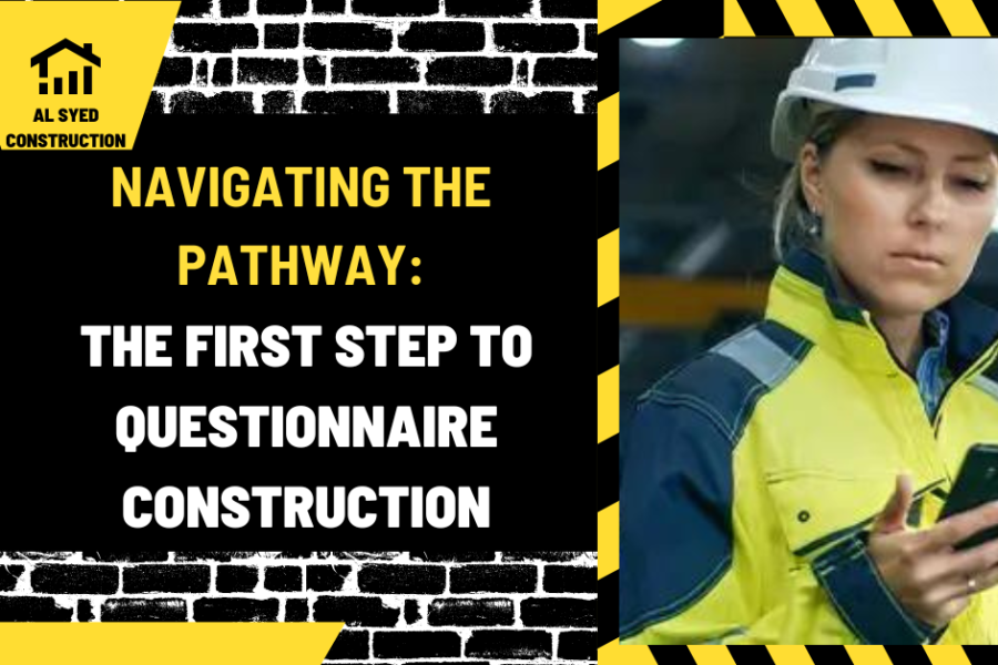 Navigating the Pathway: The First Step to Questionnaire Construction