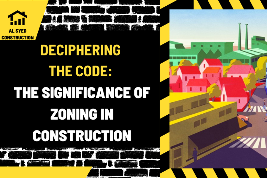 Deciphering the Code: The Significance of Zoning in ConstructionDeciphering the Code: The Significance of Zoning in Construction