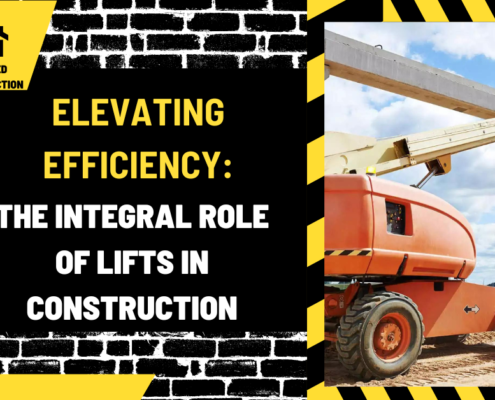 Elevating Efficiency: The Integral Role of Lifts in Construction