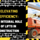 Elevating Efficiency: The Integral Role of Lifts in Construction