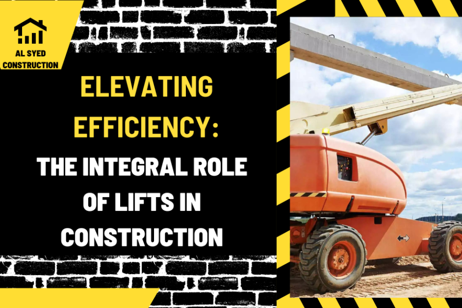 Elevating Efficiency: The Integral Role of Lifts in Construction