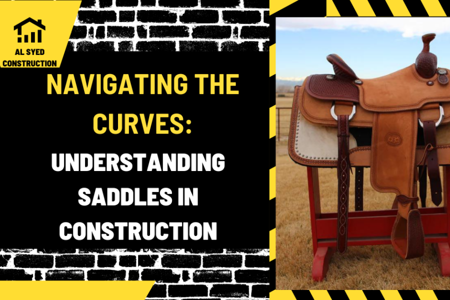 Navigating the Curves: Understanding Saddles in Construction