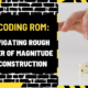 Decoding ROM: Navigating Rough Order of Magnitude in Construction