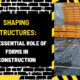 Shaping Structures: The Essential Role of Forms in Construction