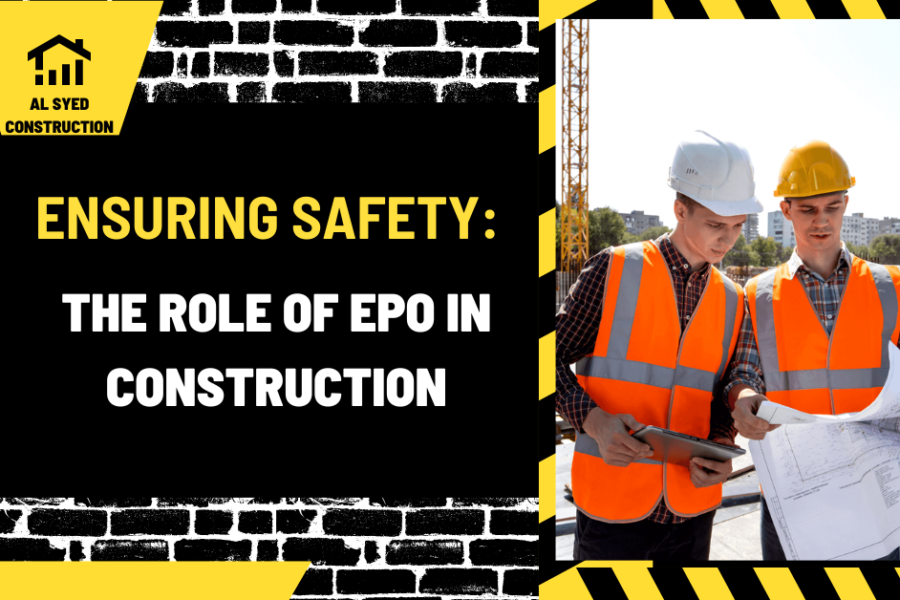 Ensuring Safety: The Role of EPO in Construction