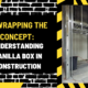 Unwrapping the Concept: Understanding Vanilla Box in Construction