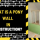 What is a Pony Wall in Construction