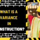 What is a Variance in Construction