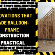 Innovations that Made Balloon-Frame Construction Practical