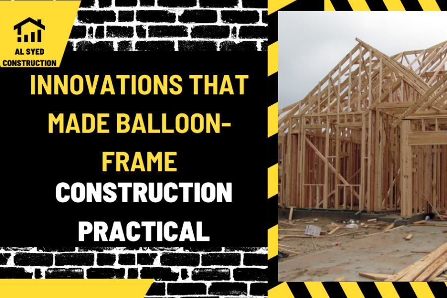 Innovations that Made Balloon-Frame Construction Practical