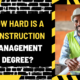 How Hard is a Construction Management Degree