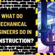 What Do Mechanical Engineers Do in Construction