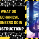 What Do Mechanical Engineers Do in Construction