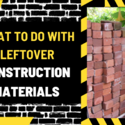 What to Do with Leftover Construction Materials