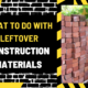 What to Do with Leftover Construction Materials