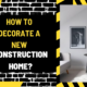 How to Decorate a New Construction Home