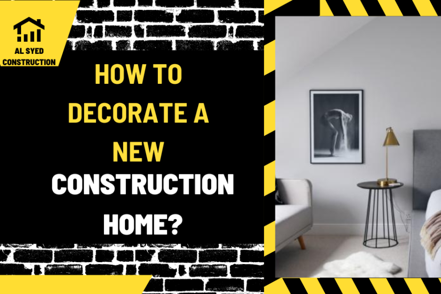 How to Decorate a New Construction Home